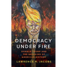 Democracy Under Fire: Donald Trump and the Breaking of American History