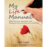 My Life Manual: Australian Edition: Estate Planning, Information and Messages for your Executors and Loved Ones