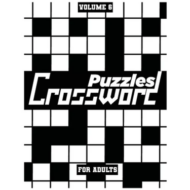 Crossword Puzzles For Adults, Volume 6: Medium To High-Level Puzzles That Entertain and Challenge