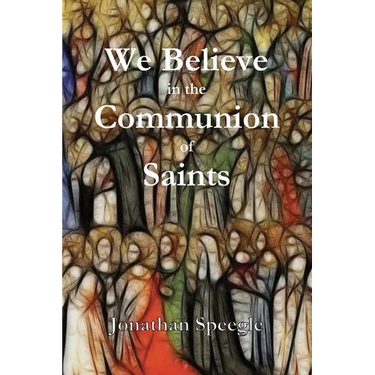 We Believe in the Communion of Saints
