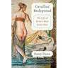 Catullus' Bedspread: The Life of Rome's Most Erotic Poet