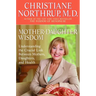Mother-Daughter Wisdom: Understanding the Crucial Link Between Mothers, Daughters, and Health