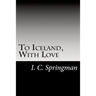To Iceland, With Love