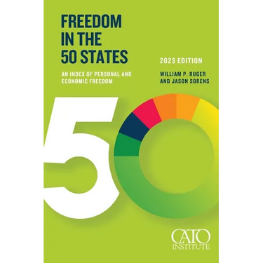 Freedom in the 50 States: An Index of Personal and Economic Freedom
