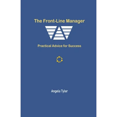 The Front-line Manager: Practical Advice for Success