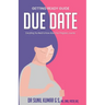 Due Date: Everything You Need To Know About Your Pregnancy Journey