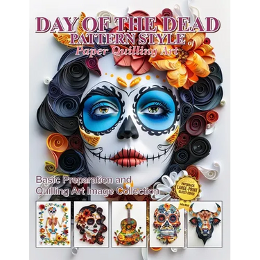 Day of the Dead Pattern Style of Paper Quilling Art: Basic Preparation and Quilling Art Image Collection