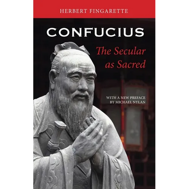 Confucius: The Secular as Sacred