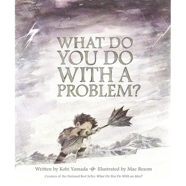 What Do You Do with a Problem?