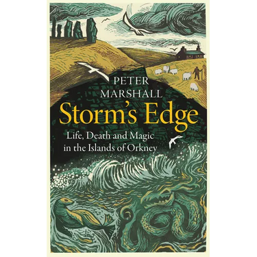 Storm's Edge: Life, Death and Magic in the Islands of Orkney