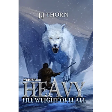 Heavy (The Weight Of It All): A LitRPG Fantasy Adventure