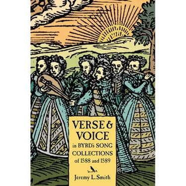 Verse and Voice in Byrd's Song Collections of 1588