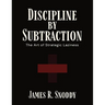 Discipline by Subtraction: The Art of Strategic Laziness