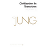 Collected Works of C. G. Jung, Volume 10: Civilization in Transition