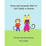 Aaron and Savannah Want to Visit Daddy in Heaven