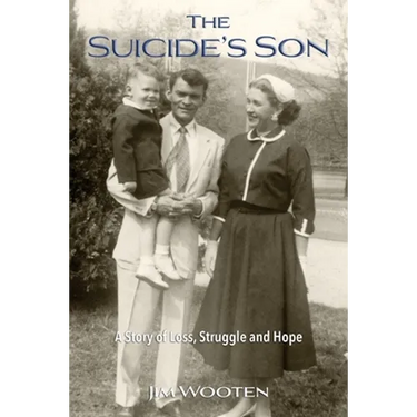 The Suicide's Son: A Story of Loss, Struggle and Hope