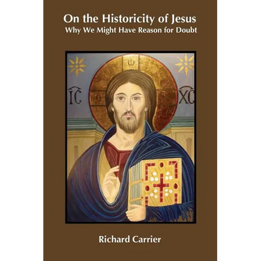 On the Historicity of Jesus: Why We Might Have Reason for Doubt