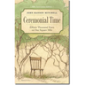 Ceremonial Time: Fifteen Thousand Years on One Square Mile