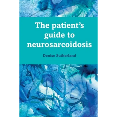 The Patient's Guide to Neurosarcoidosis