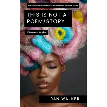 This Is Not a Poem/Story: 100-Word Stories