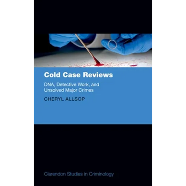 Cold Case Reviews: Dna, Detective Work and Unsolved Major Crimes