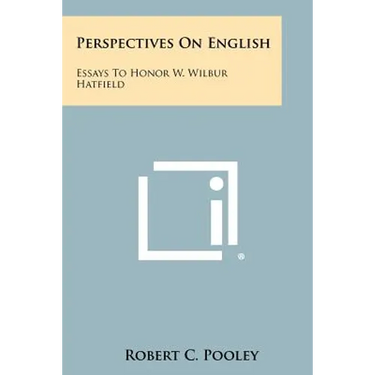 Perspectives on English: Essays to Honor W. Wilbur Hatfield