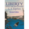 Liberty Epic of Shadows: Revised Edition