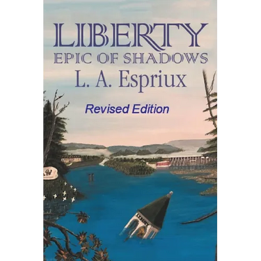 Liberty Epic of Shadows: Revised Edition