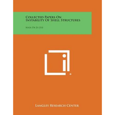 Collected Papers on Instability of Shell Structures: NASA TN D-1510