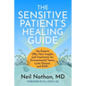 The Sensitive Patient's Healing Guide: Top Experts Offer New Insights and Treatments for Environmental Toxins, Lyme Disease, and Emfs