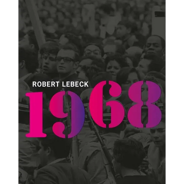 Robert Lebeck: 1968