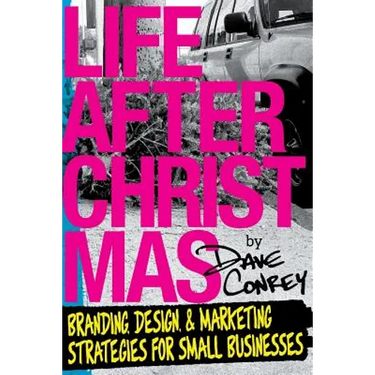 Life After Christmas: Branding, Design, and Marketing Strategies for Small Businesses