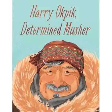 Harry Okpik, Determined Musher: English Edition