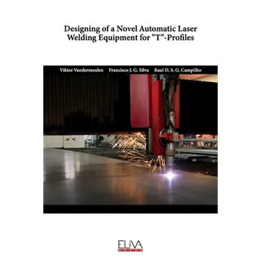 Designing of a Novel Automatic Laser Welding Equipment for T-Profiles