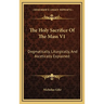 The Holy Sacrifice Of The Mass V1: Dogmatically, Liturgically, And Ascetically Explained
