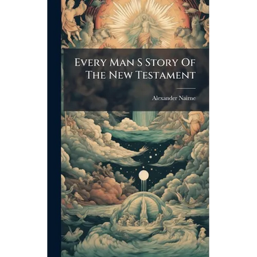 Every Man S Story Of The New Testament