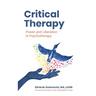 Critical Therapy: Power and Liberation in Psychotherapy