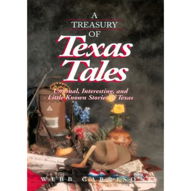 A Treasury of Texas Tales: Unusual, Interesting, and Little-Known Stories of Texas