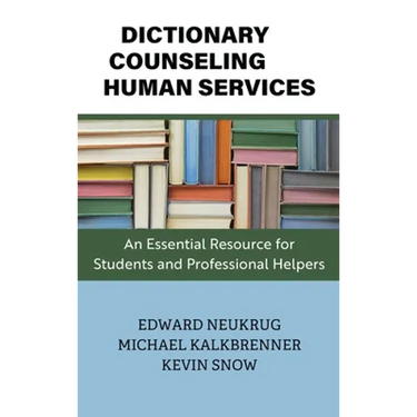 Dictionary of Counseling and Human Services: An Essential Resource for Students and Professional Helpers