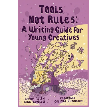 Tools, Not Rules: A Writing Guide for Young Creatives