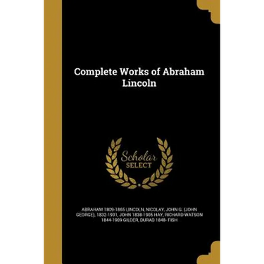 Complete Works of Abraham Lincoln