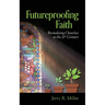Futureproofing Faith: Revitalizing Churches in the 21st Century
