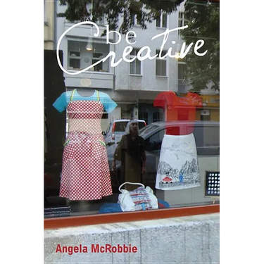 Be Creative: Making a Living in the New Culture Industries