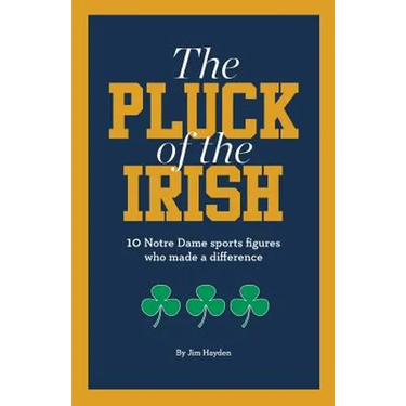 The Pluck of the Irish: 10 Notre Dame sports figures who made a difference