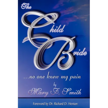 The Child Bride: And No One Knew My Pain