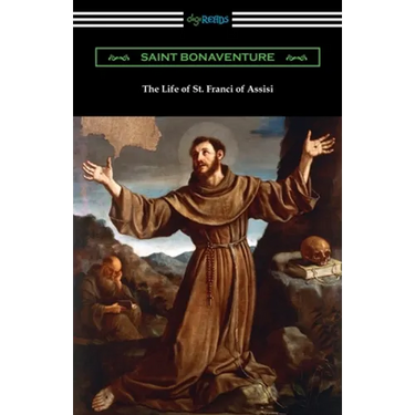 The Life of St. Francis of Assisi