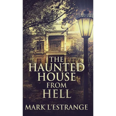 The Haunted House From Hell