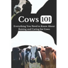 Cow Care 101: Everything You Need to Know About Raising and Caring for Cows