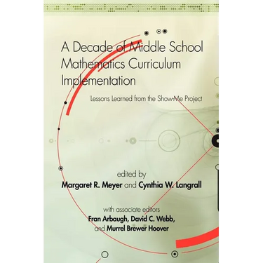 A Decade of Middle School Mathematics Curriculum Implementation: Lessons Learned from the Show-Me Project