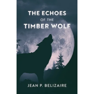 The Echoes of the Timber Wolf